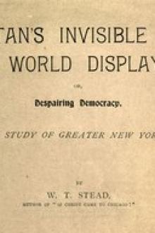 Satan's Invisible World Displayed; or, Despairing Democracy by William Thomas Stead