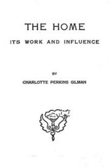 The home by Charlotte Perkins Gilman