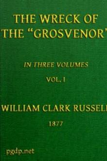 The Wreck of the Grosvenor, Volume 1 of 3 by W. Clark Russell