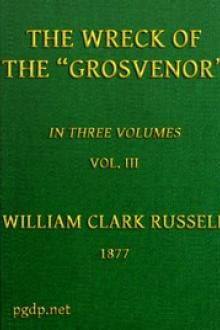 The Wreck of the Grosvenor, Volume 3 of 3 by W. Clark Russell