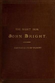 The Rt. Hon. John Bright M.P. by Various