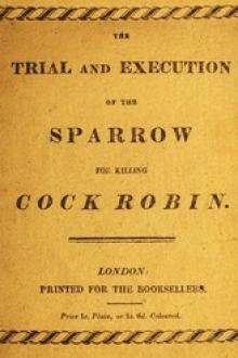 The Trial and Execution of the Sparrow for Killing Cock Robin by Anonymous