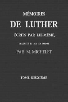 Mémoires de Luther écrits par lui-même by Jules Michelet, Martin Luther