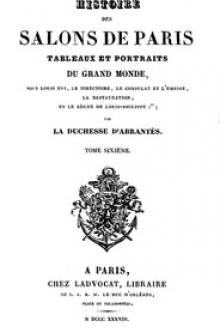Histoire des salons de Paris (Tome 6/6) by duchesse d' Abrantès Laure Junot