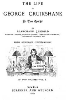 The Life of George Cruikshank in Two Epochs, Vol. 1. by W. Blanchard Jerrold