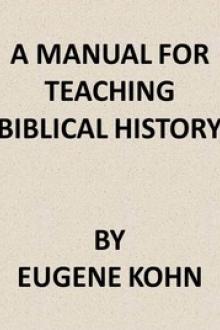 A Manual for Teaching Biblical History by Eugene Kohn