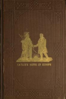 Adventures of the Ojibbeway and Ioway Indians in England, France, and Belgium; Vol. 1 (of 2) by George Catlin