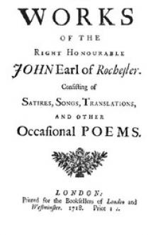 The Works of the Right Honourable John, Earl of Rochester by Rochester John Wilmot Earl of