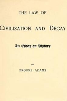 The Law of Civilization and Decay by Brooks Adams