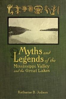 Myths and Legends of the Mississippi Valley and the Great Lakes by Unknown