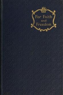 For Faith and Freedom by Sir Walter Besant