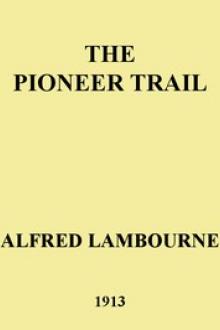 The Pioneer Trail by Alfred Lambourne