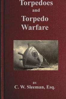 Torpedoes and Torpedo Warfare by Charles William Sleeman
