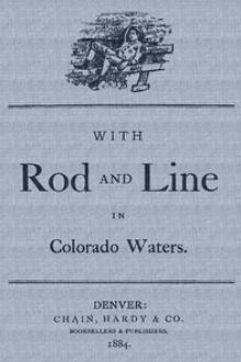With Rod and Line in Colorado Waters by Lewis B. France