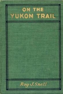 On the Yukon Trail by Roy J. Snell