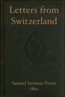 Letters from Switzerland by Samuel Irenæus Prime