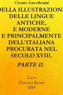 Della illustrazione delle lingue antiche e moderne e principalmente dell'italiana by Cesare Lucchesini
