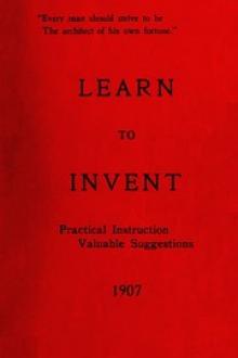 Learn to Invent, First Steps for Beginners Young and Old by Samuel Evans Clark