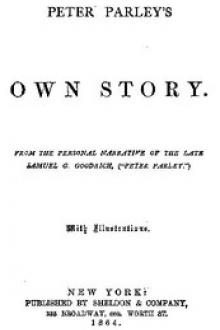 Peter Parley's Own Story by Samuel Griswold Goodrich