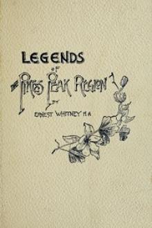 Legends of the Pike's Peak Region by William S. Alexander, Ernest Whitney