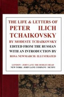 The Life & Letters of Peter Ilich Tchaikovsky by Modest Chaikovskii