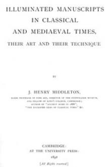 Illuminated Manuscripts in Classical and Mediaeval Times by John Henry Middleton