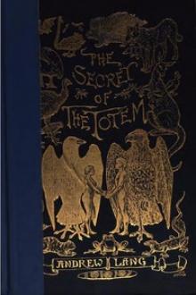 The Secret of the Totem by Andrew Lang