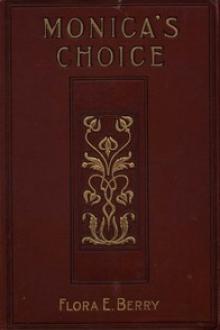 Monica's Choice by Flora E. Berry