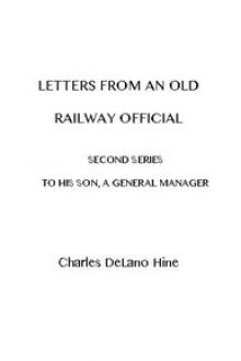 Letters from an Old Railway Official. Second Series by Charles De Lano Hine