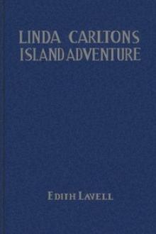Linda Carlton's Island Adventure by Edith Lavell