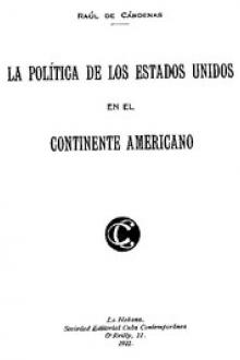 La Política de los Estados Unidos en el Continente Americano by Raúl de Cárdenas y Echarte