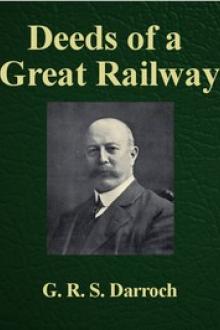 Deeds of a Great Railway by G. R. S. Darroch