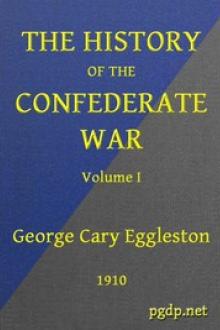 The History of the Confederate War, Its Causes and Its Conduct, Volume 1 (of 2) by George Cary Eggleston