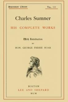 Charles Sumner: his complete works, volume 03 by Charles Sumner