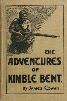 The adventures of Kimble Bent by James Cowan