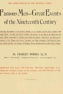 Famous Men and Great Events of the Nineteenth Century by Charles Morris