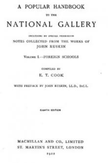 A Popular Handbook to the National Gallery, Volume I, Foreign Schools by Unknown