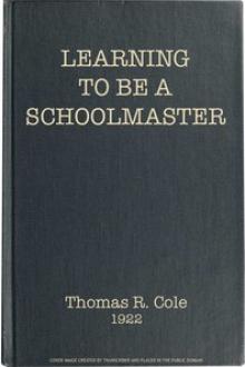 Learning to Be a Schoolmaster by Thomas Raymond Cole