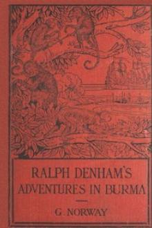 Ralph Denham's Adventures in Burma by George Norway