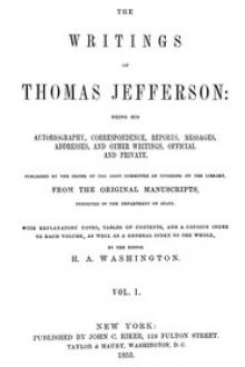 The Writings of Thomas Jefferson, Vol. 1 (of 9) by Thomas Jefferson
