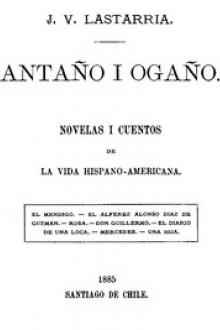 Antaño i Ogaño by José Victorino Lastarria