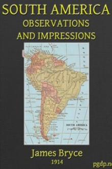 South America: Observations and Impressions by Viscount Bryce James Bryce