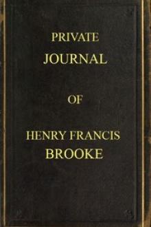 Private Journal of Henry Francis Brooke by Henry Francis Brooke