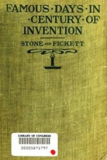 Famous Days in the Century of Invention by Gertrude Lincoln Stone, Mary Grace Fickett