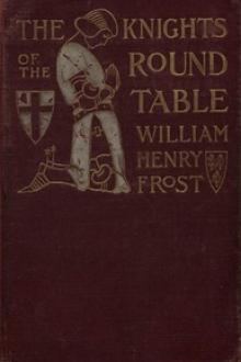 The Knights of the Round Table by William Henry Frost