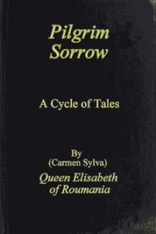 Pilgrim Sorrow by Carmen Sylva