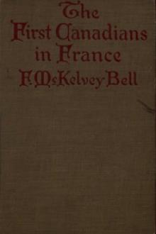 The First Canadians in France by Frederick McKelvey Bell