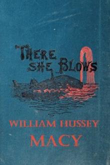There She Blows! by William Hussey Macy