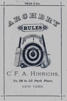 Archery Rules by Charles F. A. Hinrichs