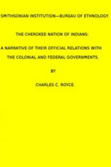 The Cherokee Nation of Indians. by Charles C. Royce